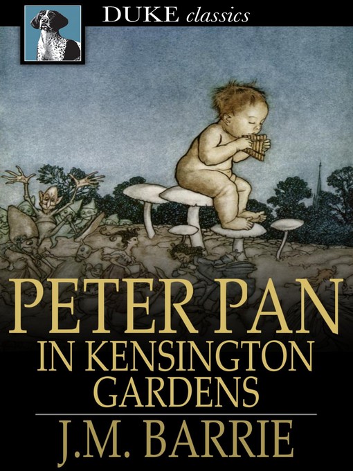 Title details for Peter Pan in Kensington Gardens by J. M. Barrie - Available